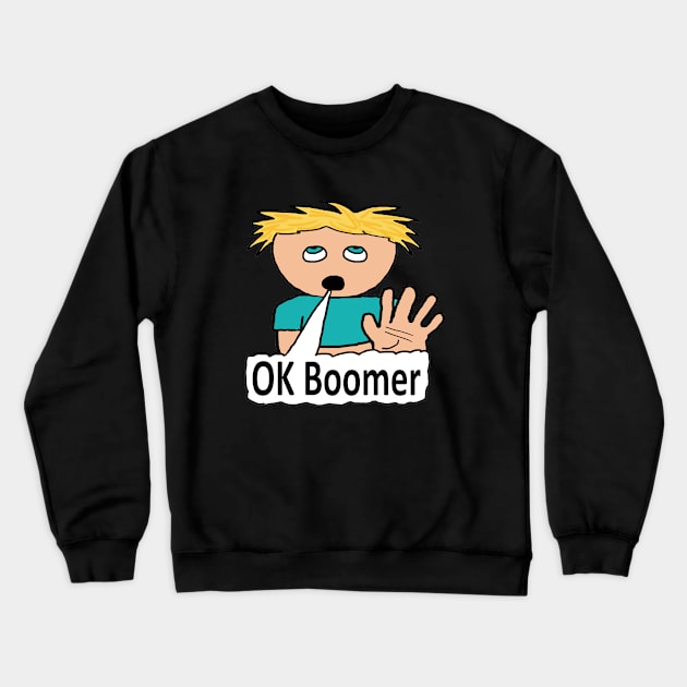 OK Boomer Crewneck Sweatshirt by Mark Ewbie